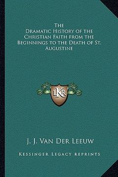 portada the dramatic history of the christian faith from the beginnings to the death of st. augustine