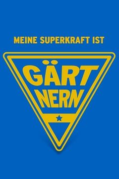 portada Meine Superkraft ist Gärtnern: Buch als Geschenk für Gärtnerinnen und Gärtner, Geschenkidee für Hobbygärtner (Notizbuch) (en Alemán)