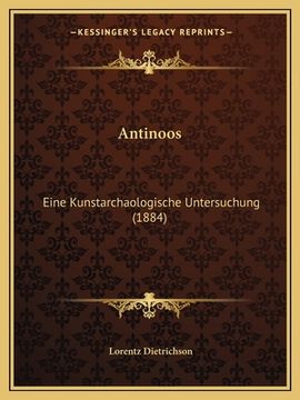 portada Antinoos: Eine Kunstarchaologische Untersuchung (1884) (en Alemán)