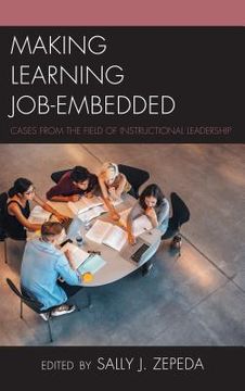 portada Making Learning Job-Embedded: Cases from the Field of Instructional Leadership (en Inglés)