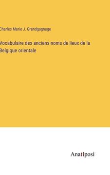 portada Vocabulaire des anciens noms de lieux de la Belgique orientale (en Francés)