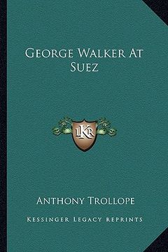 portada george walker at suez (en Inglés)