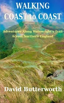 portada Walking Coast to Coast: Adventures Along Wainwright's Trail Across Northern England