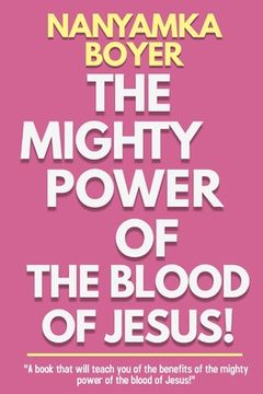 portada The Mighty Power Of The Blood Of Jesus! (en Inglés)