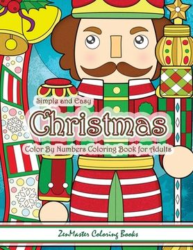 portada Simple and Easy Christmas Color By Numbers Coloring Book for Adults: A Christmas Holiday Color By Numbers Coloring Book for Relaxation and Stress Reli (en Inglés)