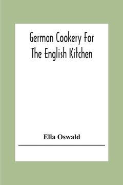 portada German Cookery For The English Kitchen (en Inglés)