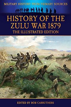 portada History of the Zulu war 1879 - the Illustrated Edition (en Inglés)