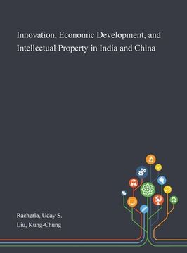 portada Innovation, Economic Development, and Intellectual Property in India and China (en Inglés)