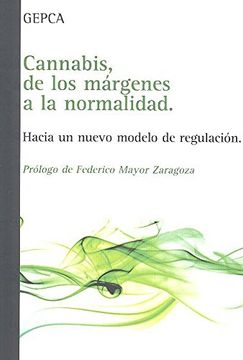 portada Cannabis, de los Margenes a la Normalidad: Hacia un Nuevo Modelo de Regularizacion (in Spanish)