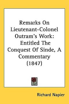 portada remarks on lieutenant-colonel outram's work: entitled the conquest of sinde, a commentary (1847)