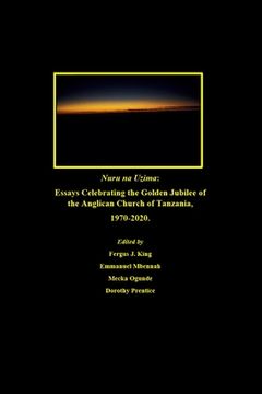 portada Nuru na Uzima: Essays Celebrating the Golden Jubilee of the Anglican Church of Tanzania, 1970-2020 (en Inglés)