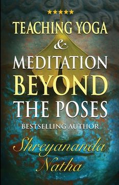 portada Teaching Yoga and Meditation Beyond the Poses: A unique and practical workbook