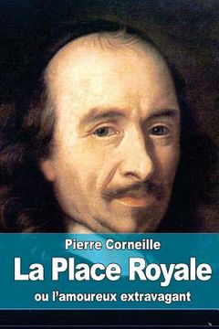 portada La Place Royale: ou l'amoureux extravagant (in French)