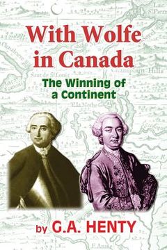 portada With Wolfe in Canada: The Winning of a Continent (en Inglés)