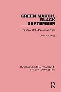 portada Green March, Black September (Rle Israel and Palestine): The Story of the Palestinian Arabs (Routledge Library Editions: Israel and Palestine):