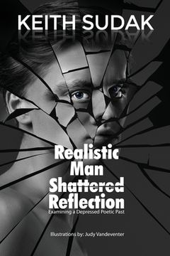 portada Realistic Man - Shattered Reflection: Examining a Depressed Poetic Past (en Inglés)