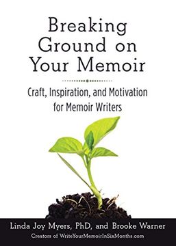 portada Breaking Ground on Your Memoir: Craft, Inspiration, and Motivation for Memoir Writers