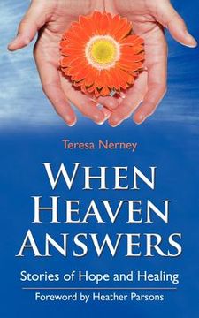 portada when heaven answers: stories of hope and healing