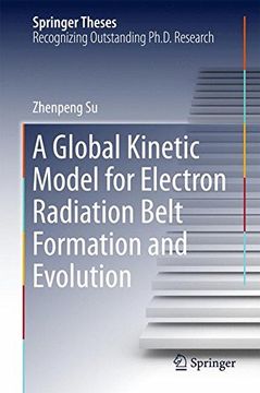 portada A Global Kinetic Model for Electron Radiation Belt Formation and Evolution (Springer Theses) (en Inglés)