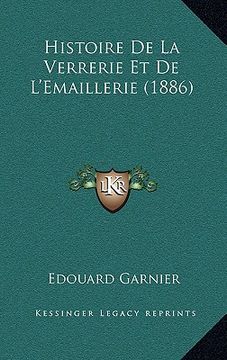 portada Histoire De La Verrerie Et De L'Emaillerie (1886) (in French)