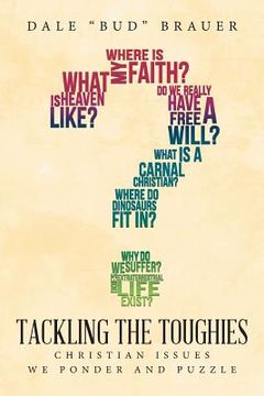 portada Tackling the Toughies: Christian Issues We Ponder and Puzzle (en Inglés)