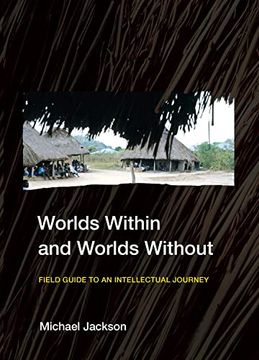 portada Worlds Within and Worlds Without: Field Guide to an Intellectual Journey (en Inglés)