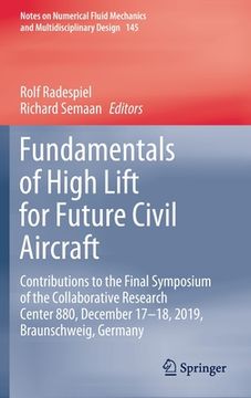 portada Fundamentals of High Lift for Future Civil Aircraft: Contributions to the Final Symposium of the Collaborative Research Center 880, December 17-18, 20 (en Inglés)