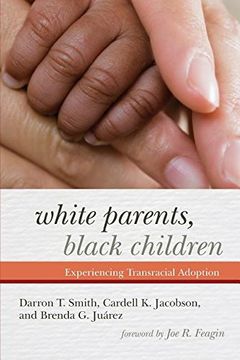 portada white parents, black children: experiencing transracial adoption (en Inglés)