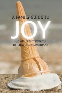 portada A Family Guide to Joy (in All Circumstances) (in English)