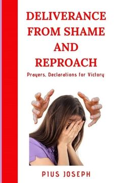 portada Deliverance from Shame and Reproach: Prayers, Declarations for Victory (en Inglés)