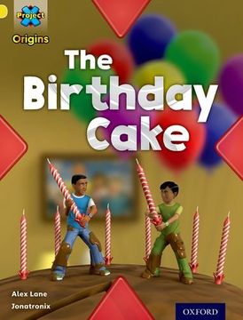 portada Project x Origins: Yellow Book Band, Oxford Level 3: Food: The Birthday Cake (en Inglés)