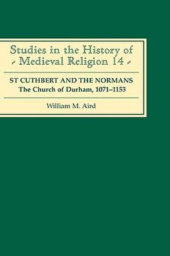 portada st cuthbert and the normans: the church of durham, 1071-1153 (en Inglés)