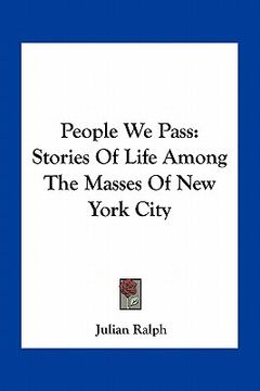 portada people we pass: stories of life among the masses of new york city (in English)