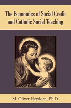 portada The Economics of Social Credit and Catholic Social Teaching