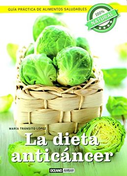 portada La Dieta Anticáncer: La Dieta Para Prevenir el Cáncer y Mantener tu Bienestar (Salud y Vida Natural) (in Spanish)