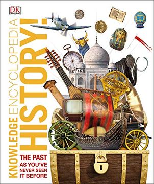 portada Knowledge Encyclopedia History! The Past as You've Never Seen it Before (en Inglés)