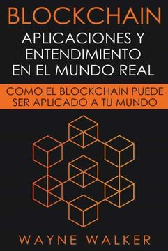 portada Blockchain: Aplicaciones y Entendimiento En El Mundo Real (in Spanish)