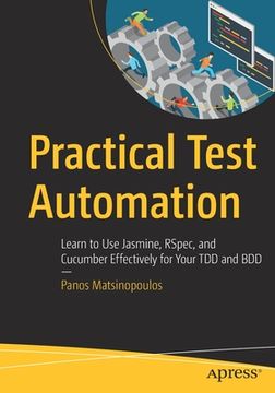 portada Practical Test Automation: Learn to Use Jasmine, Rspec, and Cucumber Effectively for Your Tdd and BDD (en Inglés)
