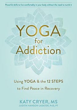 portada Yoga for Addiction: Using Yoga and the Twelve Steps to Find Peace in Recovery