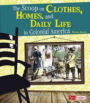 portada The Scoop on Clothes, Homes, and Daily Life in Colonial America (Life in the American Colonies)