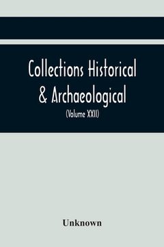 portada Collections Historical & Archaeological Relating To Montgomeryshire And Its Borders (Volume Xxii)