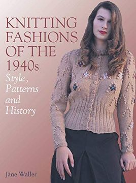 portada Knitting Fashions of the 1940s: Style, Patterns and History (in English)