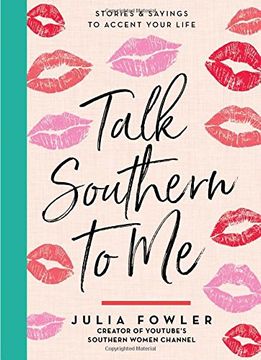 portada Talk Southern to me: Stories and Sayings to Accent Your Life 