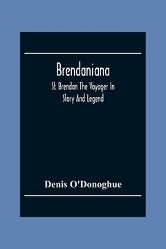 portada Brendaniana: St. Brendan The Voyager In Story And Legend (en Inglés)