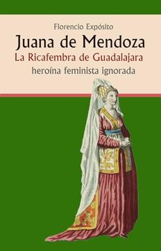 portada Juana de Mendoza, la Ricafembra de Guadalajara (in Spanish)