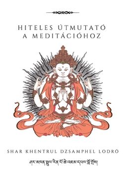portada Hiteles útmutató a meditációhoz (in Húngaro)
