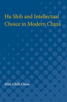 portada Hu Shih and Intellectual Choice in Modern China (en Inglés)