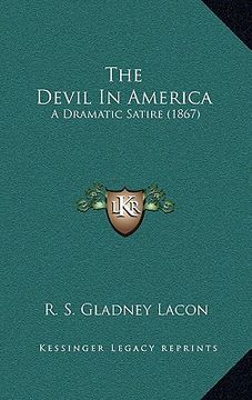 portada the devil in america: a dramatic satire (1867) (en Inglés)