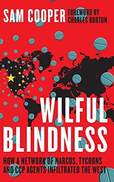 portada Wilful Blindness, how a Network of Narcos, Tycoons and ccp Agents Infiltrated the West (en Inglés)