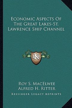 portada economic aspects of the great lakes-st. lawrence ship channel (en Inglés)